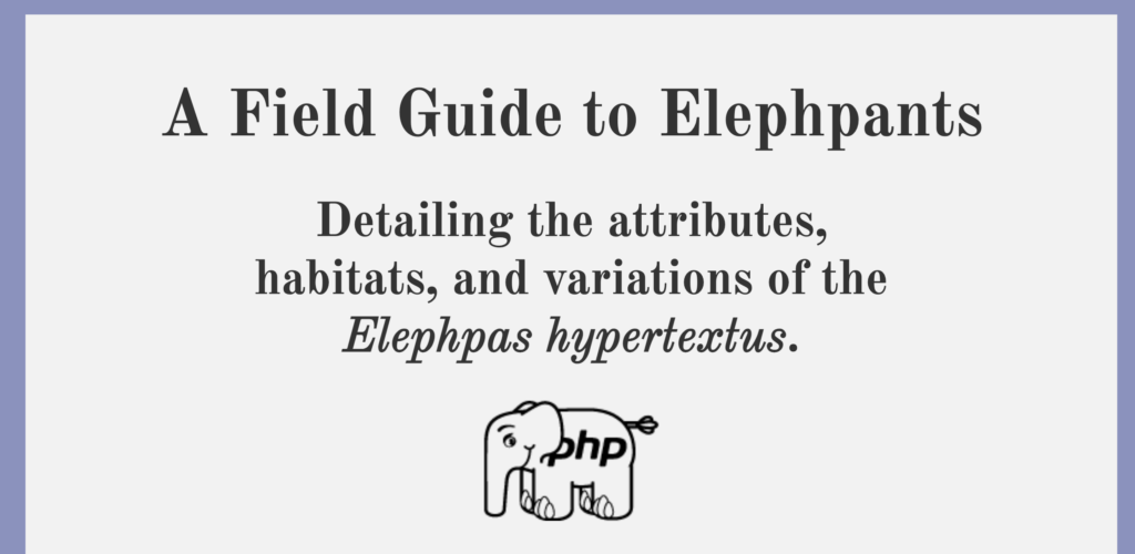 A Field Guide to Elephpants